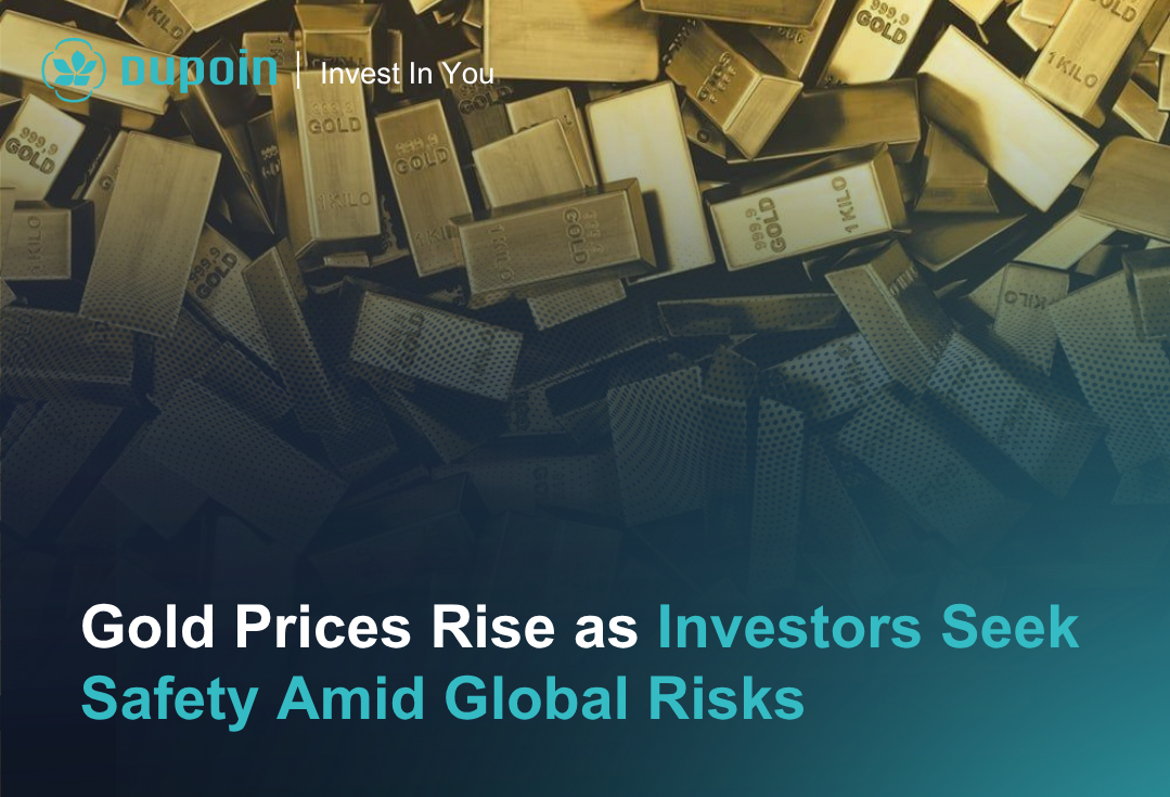 Gold Prices Rise as Investors Seek Safety Amid Global Risks